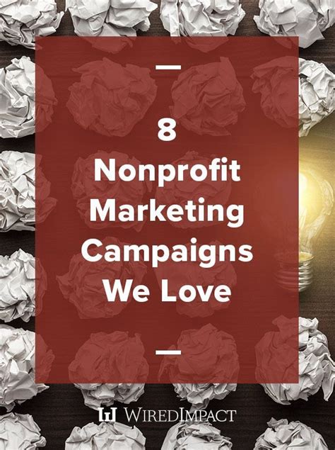 8 Nonprofit Marketing Campaigns We Love - Wired Impact | Nonprofit marketing, Fundraising ...