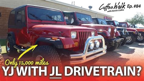 Dennis Collins - Coffee Walk Ep.84: YJ with 15,000 miles is getting a ...