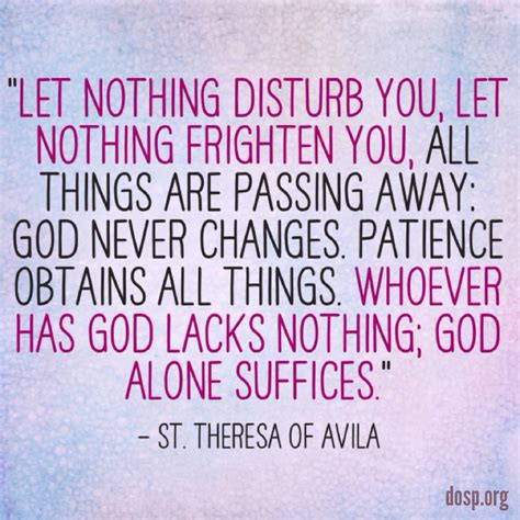 Best St Teresa Of Avila Quotes Let Nothing Disturb You