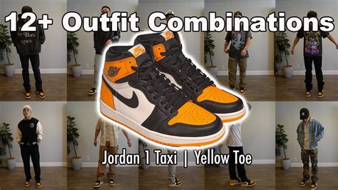 12+ OUTFITS feat. Jordan 1 Taxi | Yellow Toe (STYLING ON FEET) - YouTube