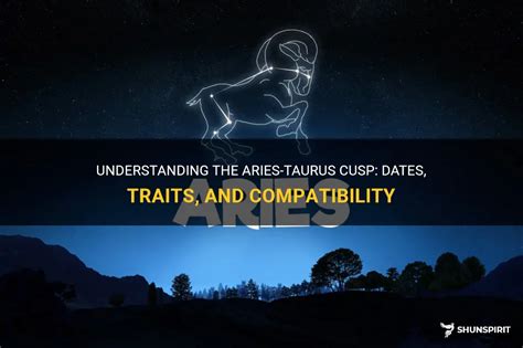 Understanding The Aries-Taurus Cusp: Dates, Traits, And Compatibility | ShunSpirit