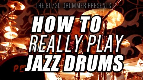 How to (Really) Play Jazz Drums 1 - The 80/20 Drummer - YouTube