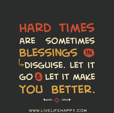 Hard times are sometimes blessings in disguise. Let it go … | Flickr - Photo Sharing!