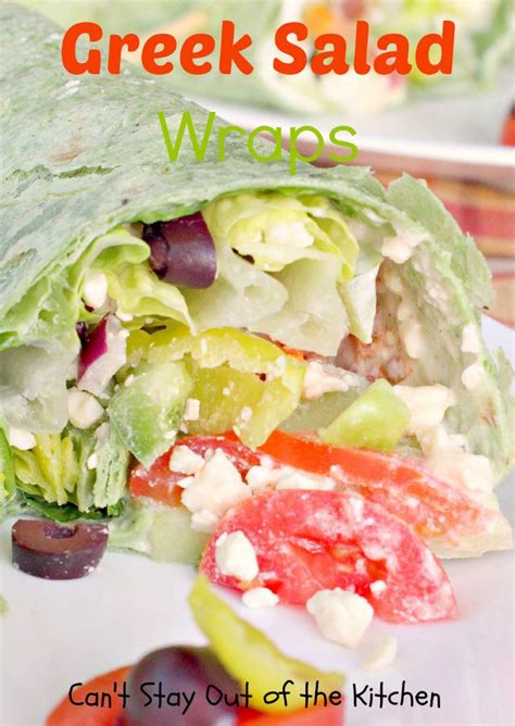 Greek Salad Wraps - Can't Stay Out of the Kitchen