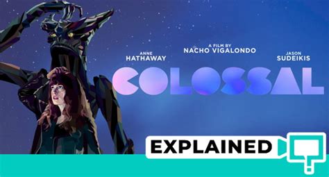 Colossal (2017) : Movie Plot Ending Explained | This is Barry