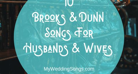 10 Brooks & Dunn Songs For Husbands & Wives | My Wedding Songs