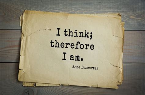 "I think, therefore I am"