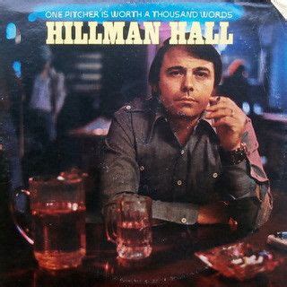 Hillman Hall - One Pitcher Is Worth A Thousand Words at Discogs | Words ...