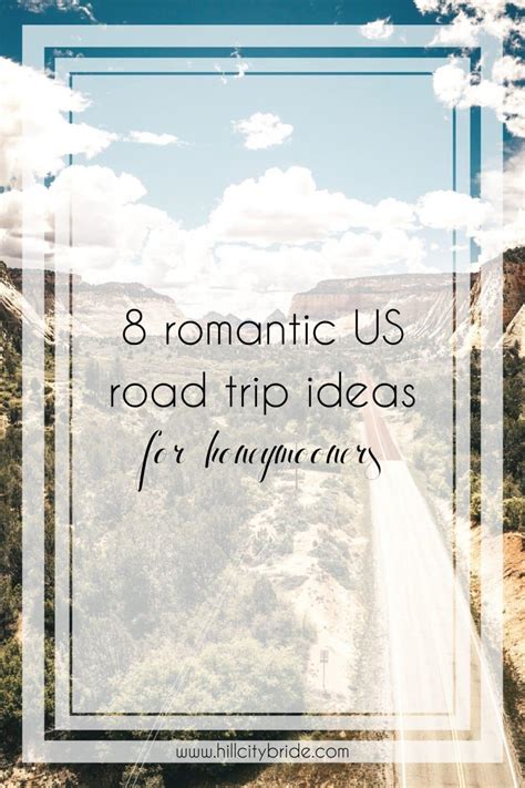 8 of the Best Romantic Road Trip Ideas for Honeymooners in the US - HCB