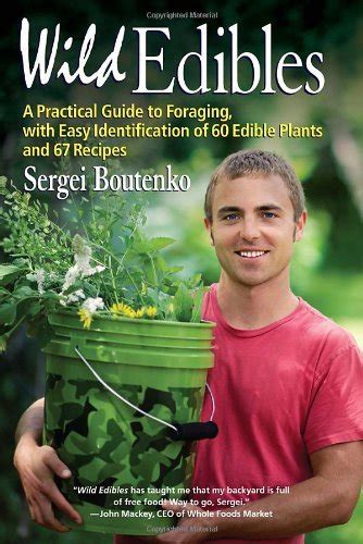 Wild Edibles: A Practical Guide to Foraging, with Easy Identification