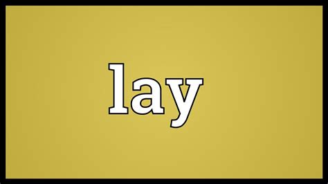 Lay Meaning - YouTube