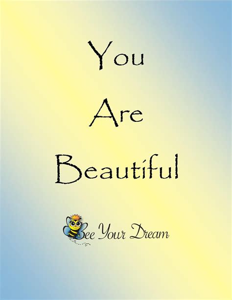 You...yes you...are beautiful | You are beautiful, Dreaming of you, Inspiration