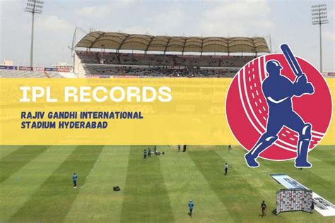 Hyderabad Cricket Stadium IPL Records 2023