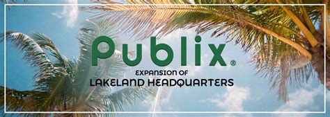 Publix to Expand Lakeland, Florida, Headquarters | AndNowUKnow