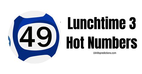 Lunchtime 3 hot numbers for today 10 October 2022 - Uk49s Predictions