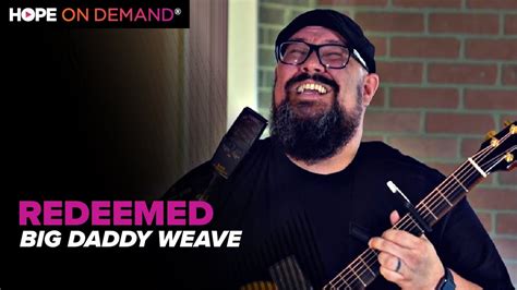 Big Daddy Weave "Redeemed" (Acoustic) - YouTube