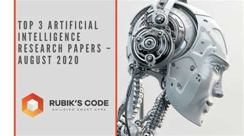 Top 3 Artificial Intelligence Research Papers – August 2020