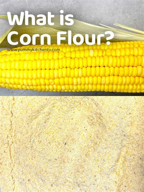 Corn Flour (also known as 'Maize Flour' ) - Yummy Kitchen