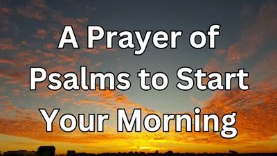 A Prayer of Psalms to Start Your Morning | 95.9 The Fish - OC, CA