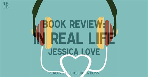 Book Review - In Real Life by Jessica Love - Reading Books Like a Boss