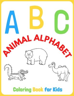 ABC ANIMAL ALPHABET: ABC Coloring Book for Kids ages 3-5 by Kidz Act | Goodreads