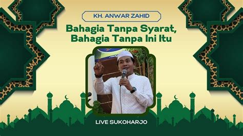 KH ANWAR ZAHID TERBARU 2023 | LIVE SUKOHARJO - YouTube