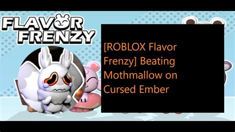 [ROBLOX Flavor Frenzy] Beating Mothmallow on Cursed Ember - YouTube