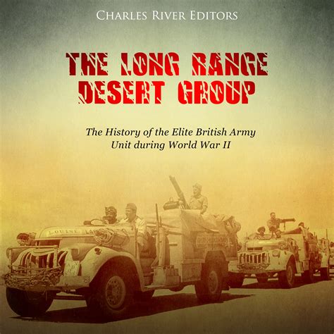 Buy The Long Range Desert Group: The History of the Elite British Army Unit During World War II ...