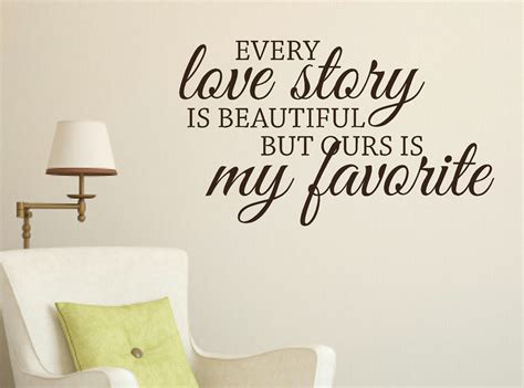 Every Love Story Is Beautiful...Bedroom Wall Words Wall Sticker Decals