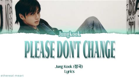 Jung Kook 정국 Please Don't Change (ft DJ Snake) | Lyrics Eng - YouTube