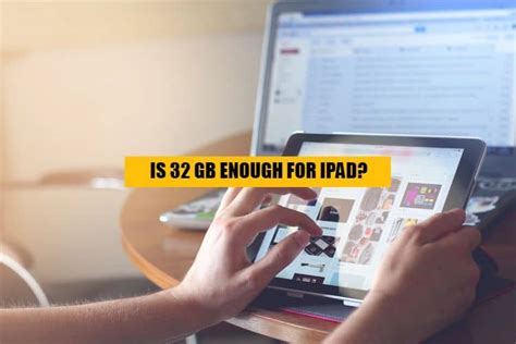 Is 32 GB enough for your iPad? - WorldofTablet