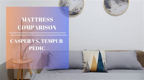 Casper vs. Tempur-Pedic Mattress Comparison – Counting Sheep Sleep Research