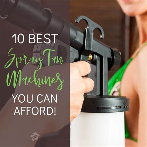 10 Best Spray Tan Machines You Can Actually Afford - BronzeBooty