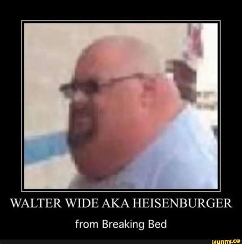 Heisenburger memes. Best Collection of funny Heisenburger pictures on ...