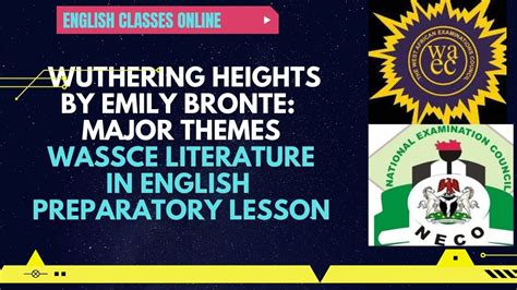 WUTHERING HEIGHTS BY EMILY BRONTE: MAJOR THEMES - WASSCE LITERATURE-IN ...