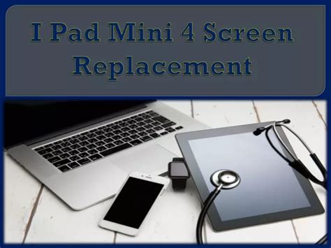 PPT - iPad Mini 4 Screen Replacement PowerPoint Presentation, free download - ID:10391810