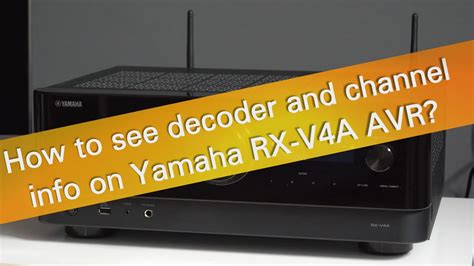 How to see decoder and channel information on Yamaha RX-V4A AV receiver ...