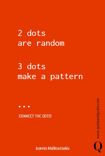 2 dots are random 3 dots make a pattern CONNECT THE DOTS! . . . | Inspirational quotes ...