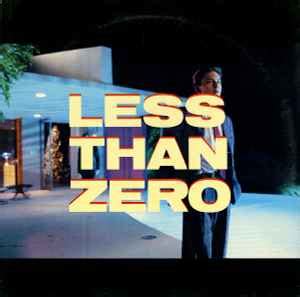 Less Than Zero (Original Motion Picture Soundtrack) (1987, Vinyl) | Discogs