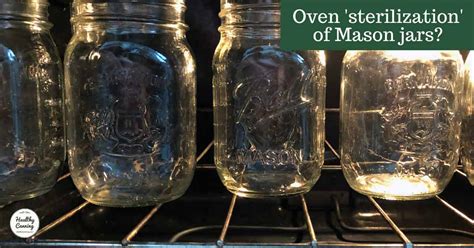 Oven sterilization of Mason jars - Healthy Canning in Partnership with Facebook Group Canning ...