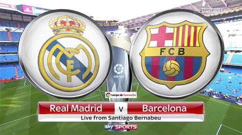 La Liga: Real Madrid v Barcelona - Full Match Replay - EPL Football Match