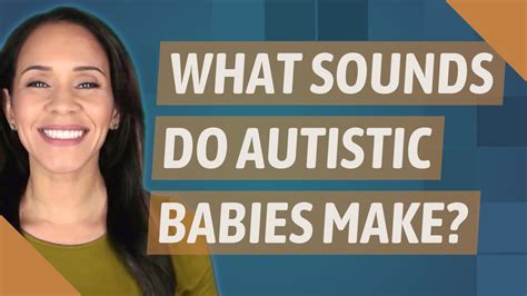 What sounds do autistic babies make? - YouTube