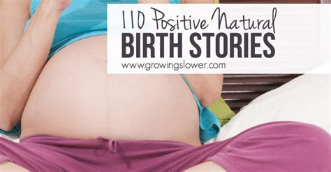 110 Positive Natural Birth Stories | Natural Childbirth Stories