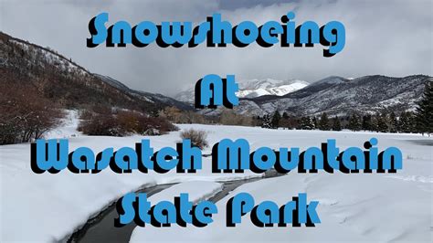 Snowshoeing at Wasatch Mountain State Park - YouTube