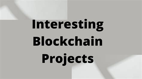 Interesting Blockchain Projects | advalley