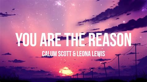 Calum Scott & Leona Lewis - You Are The Reason (Duet Version) - (Lyrics/Lyrics Video) - YouTube