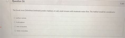 Solved Question 26 1 pts The brook trout (Salvelinus | Chegg.com
