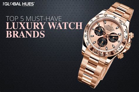 Top Five Luxury Watch Brands That You Should Own | The Global Hues