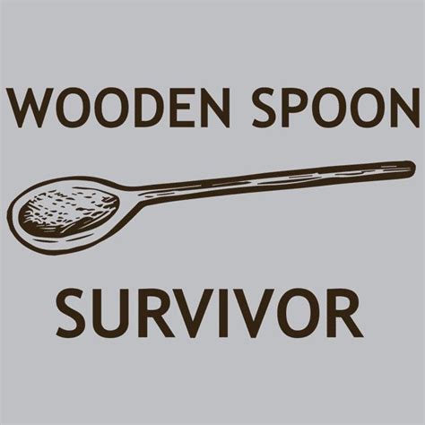 Wooden Spoon Survivor T-Shirt | Wooden spoon survivor, Wooden spoons, I survived