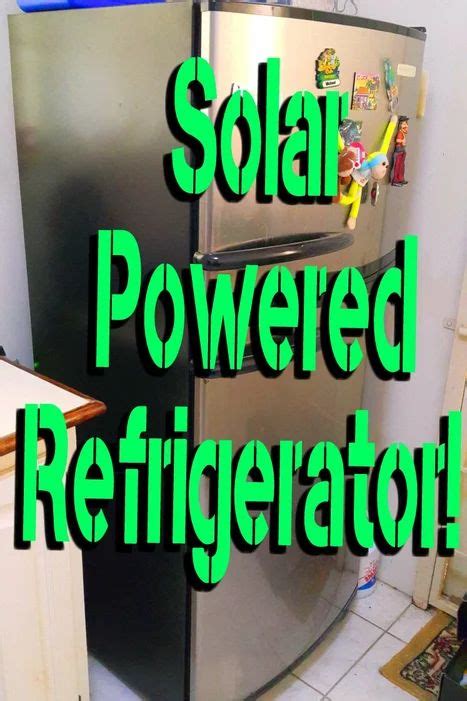 Solar Powered Refrigerator! | Solar energy for home, Solar power house ...